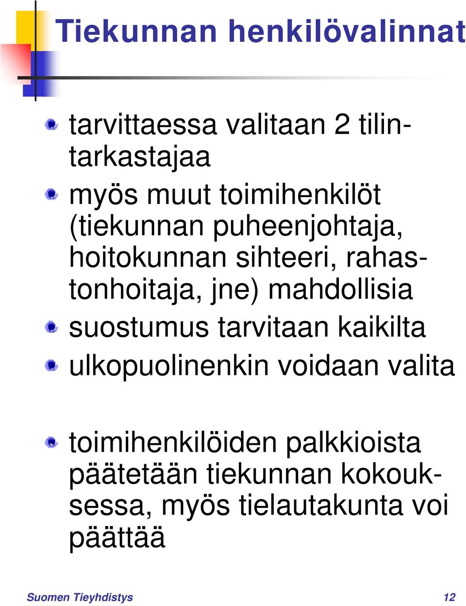 mahdollisia suostumus tarvitaan kaikilta ulkopuolinenkin voidaan valita