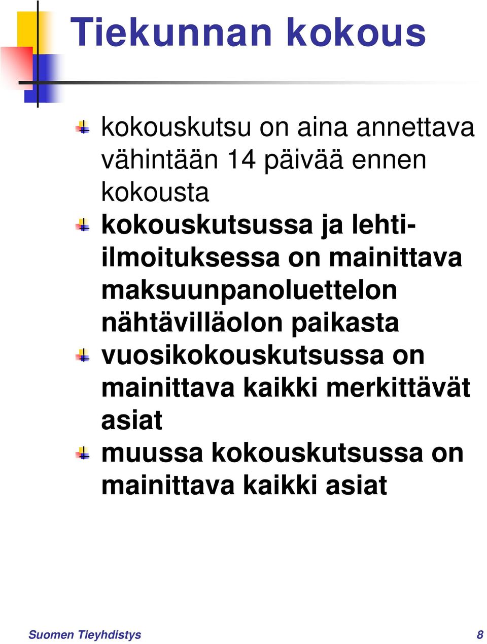 maksuunpanoluettelon nähtävilläolon paikasta vuosikokouskutsussa on