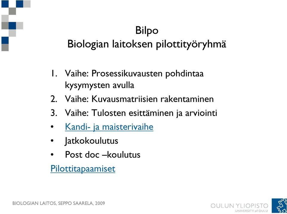 Vaihe: Kuvausmatriisien rakentaminen 3.