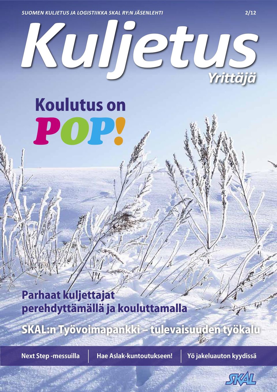 2/12 Yrittäjä Parhaat kuljettajat perehdyttämällä ja