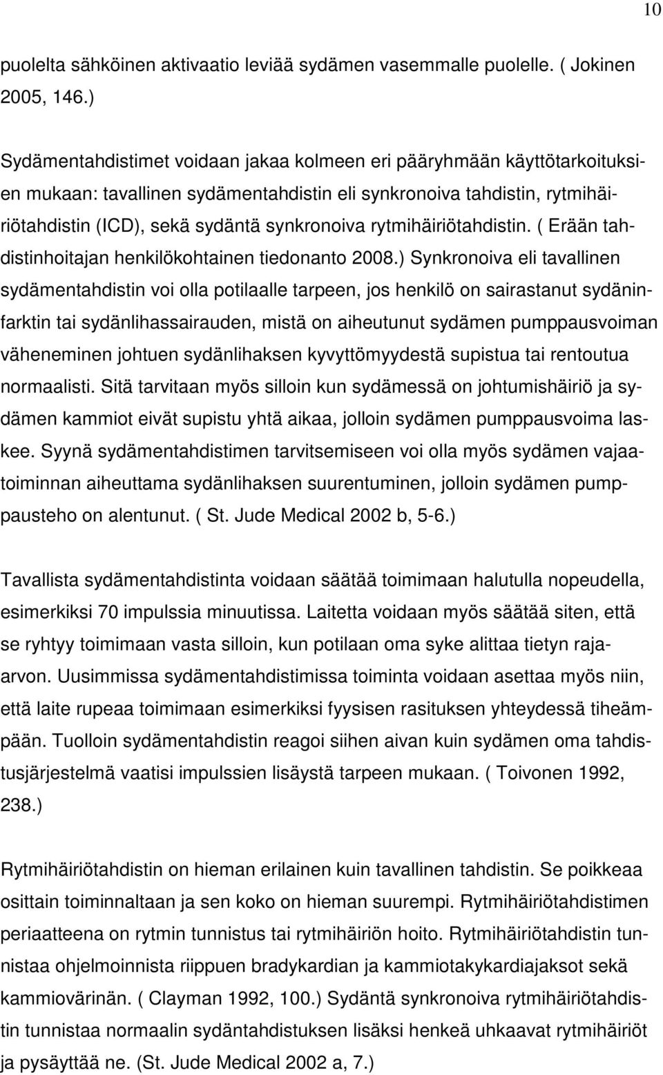 rytmihäiriötahdistin. ( Erään tahdistinhoitajan henkilökohtainen tiedonanto 2008.