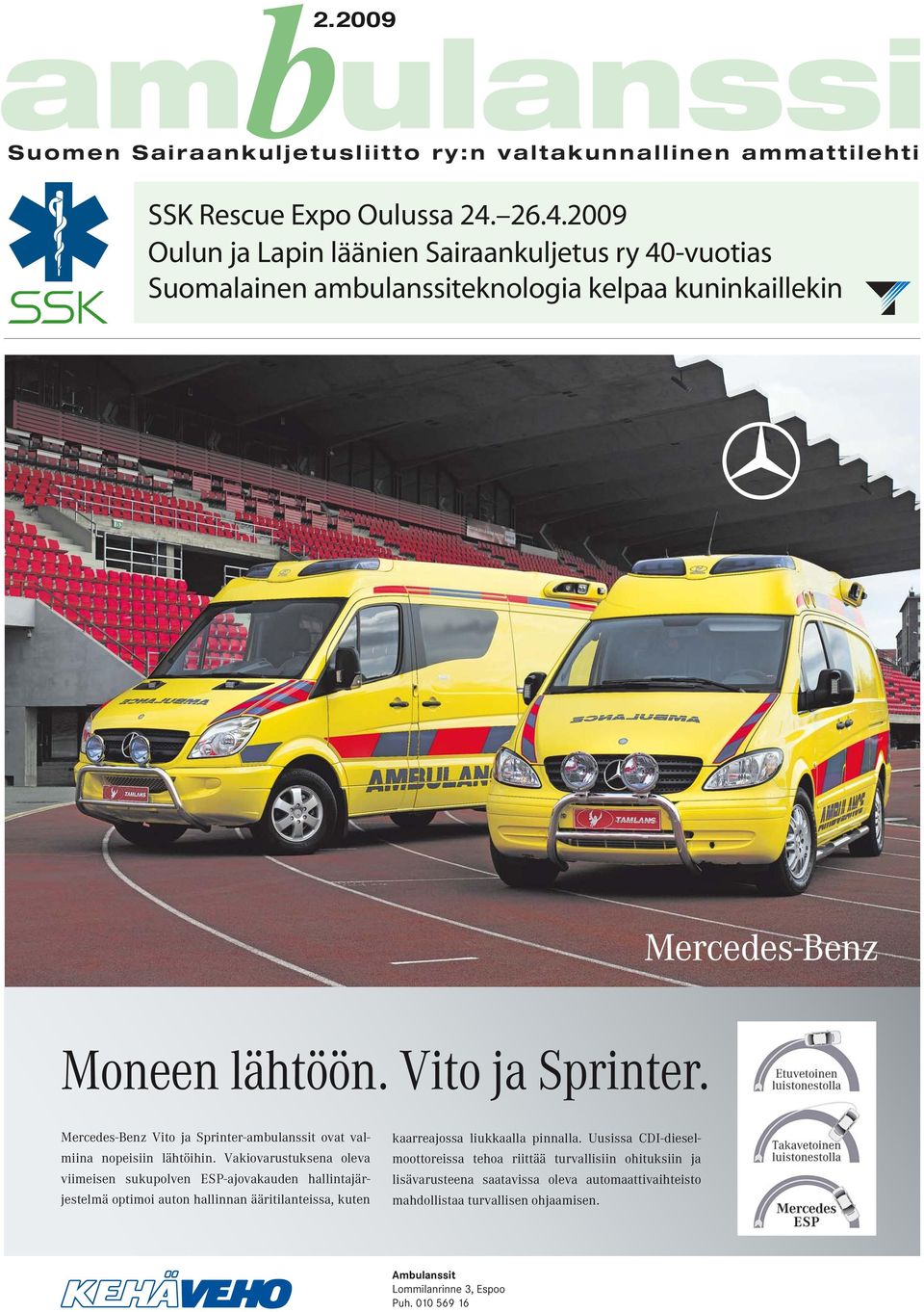 Mercedes-Benz Vito ja Sprinter-ambulanssit ovat valmiina nopeisiin lähtöihin.