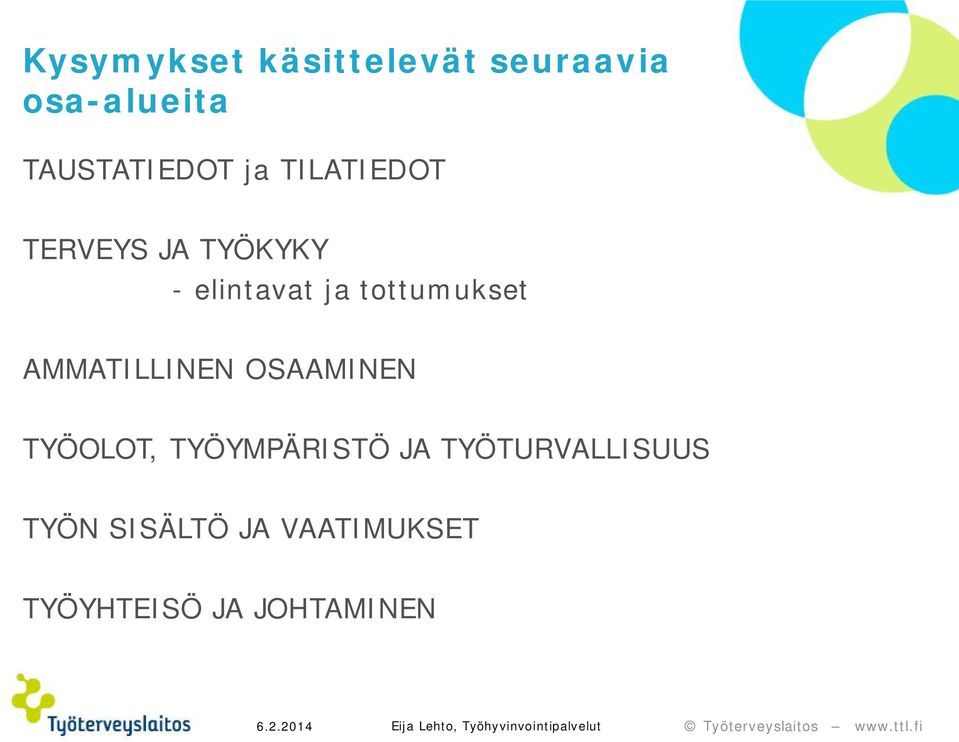OSAAMINEN TYÖOLOT, TYÖYMPÄRISTÖ JA TYÖTURVALLISUUS TYÖN SISÄLTÖ JA