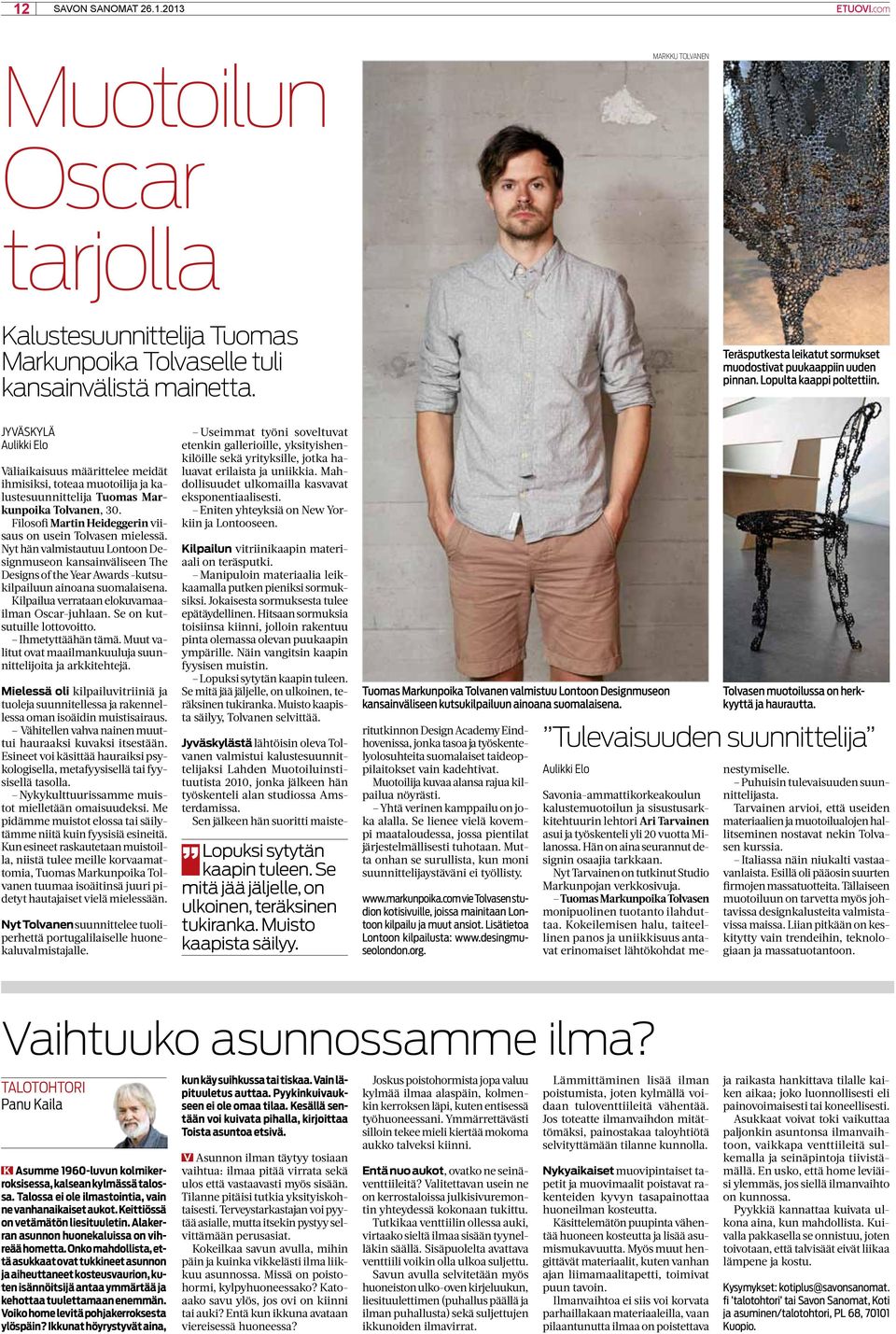 Jyväskylä Aulikki Elo Väliaikaisuus määrittelee meidät ihmisiksi, toteaa muotoilija ja kalustesuunnittelija Tuomas Markunpoika Tolvanen, 30.