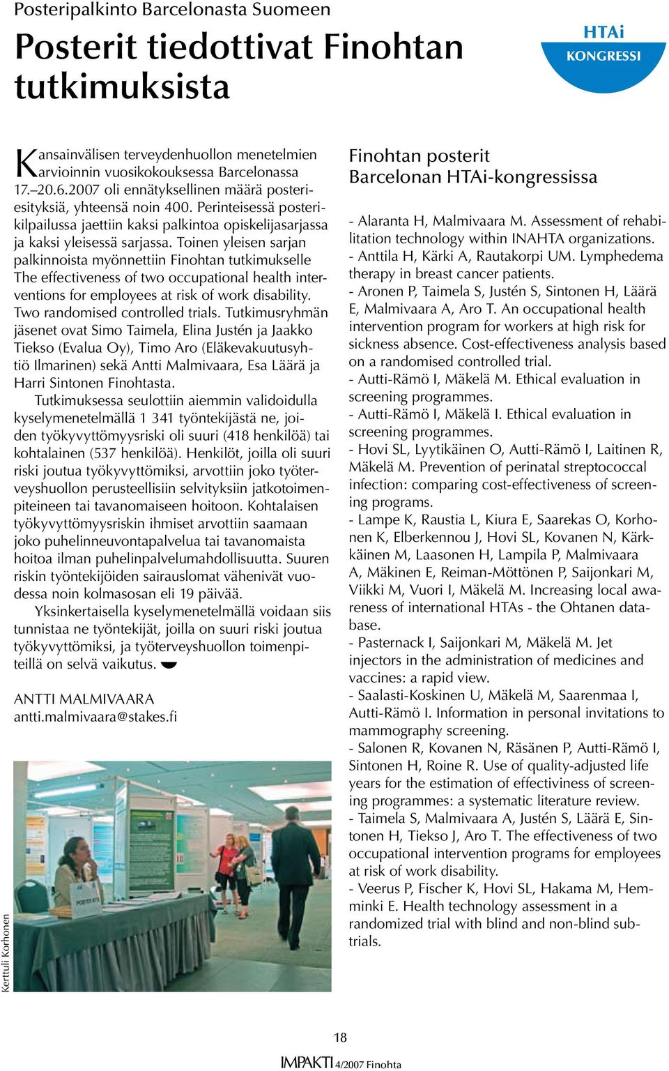 Toinen yleisen sarjan palkinnoista myönnettiin Finohtan tutkimukselle The effectiveness of two occupational health interventions for employees at risk of work disability.