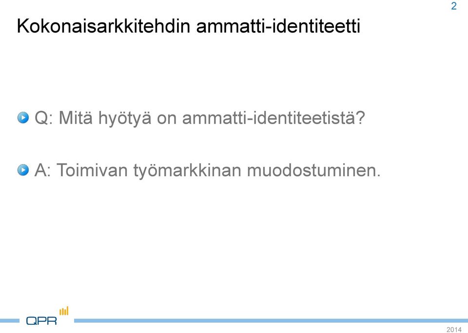 hyötyä on ammatti-identiteetistä?