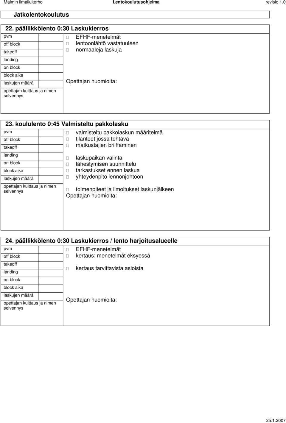 briiffaminen laskupaikan valinta lähestymisen suunnittelu tarkastukset ennen laskua yhteydenpito lennonjohtoon
