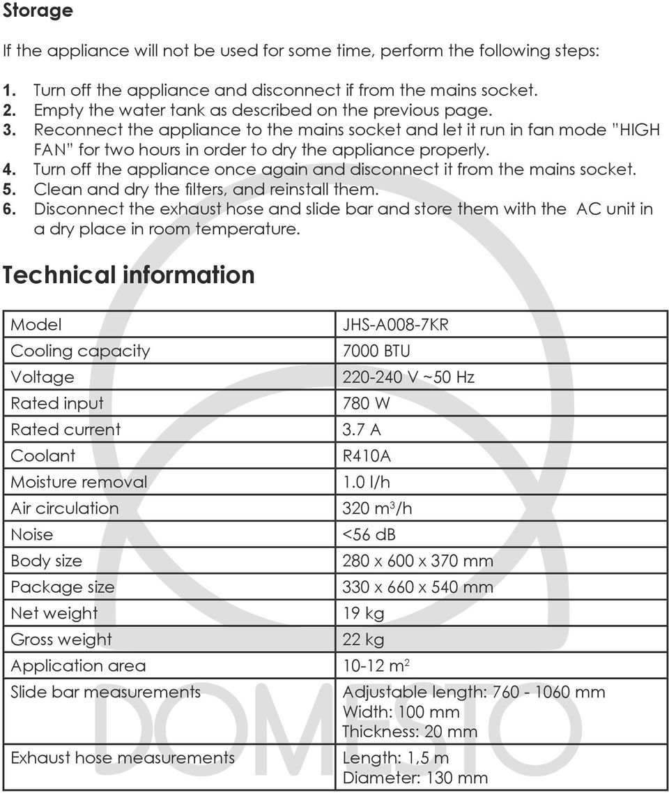 Turn off the appliance once again and disconnect it from the mains socket. 5. Clean and dry the filters, and reinstall them. 6.