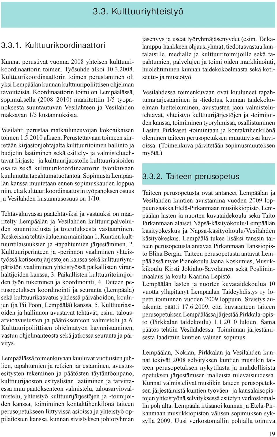 Vesilahti perustaa matkailuneuvojan kokoaikaisen toimen 1.5.2010 alkaen.