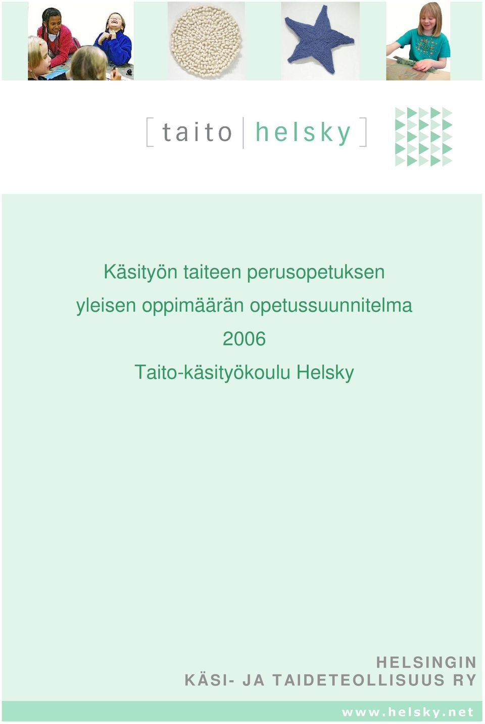 Taito-käsityökoulu Helsky H E L S I N GIN