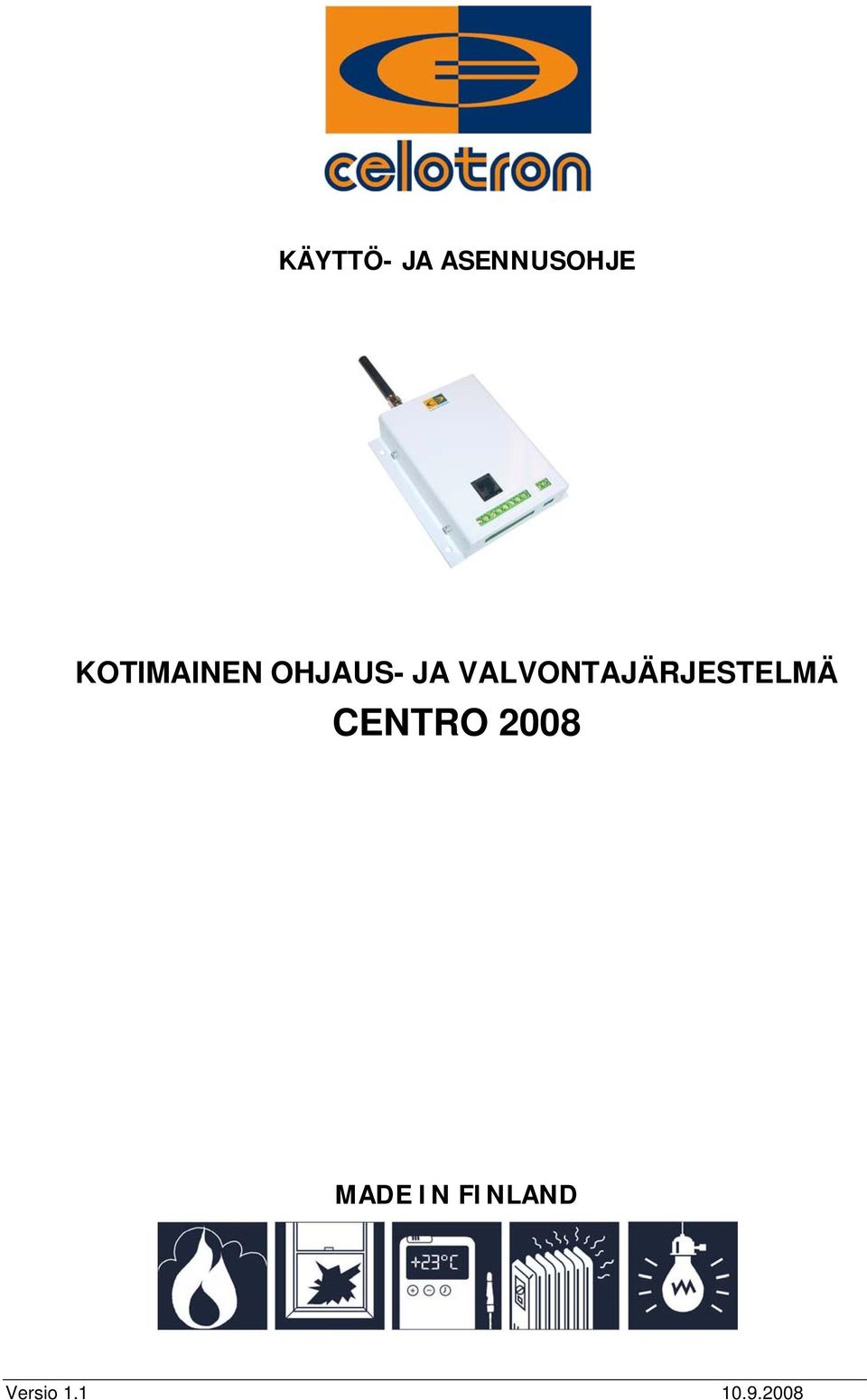 VALVONTAJÄRJESTELMÄ CENTRO