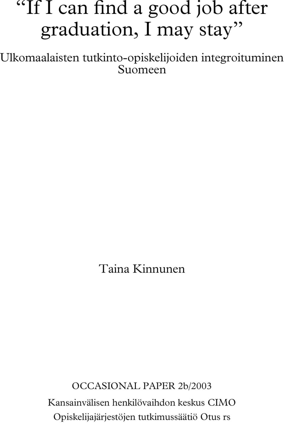 Suomeen Taina Kinnunen OCCASIONAL PAPER 2b/2003