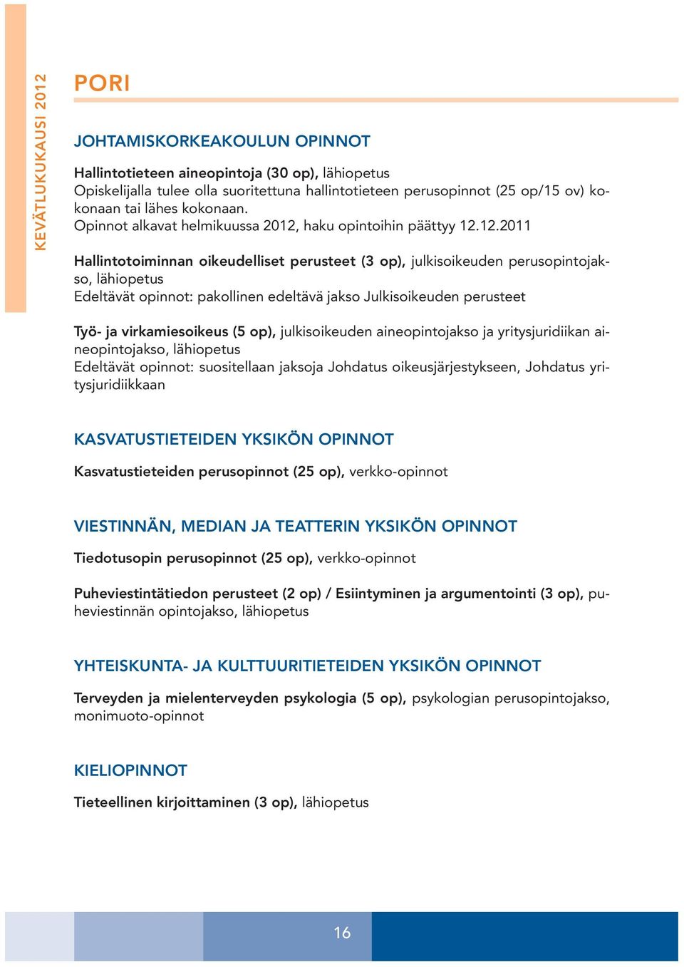 haku opintoihin päättyy 12.