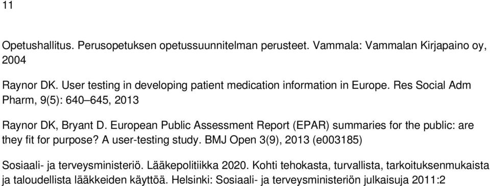 European Public Assessment Report (EPAR) summaries for the public: are they fit for purpose? A user-testing study.