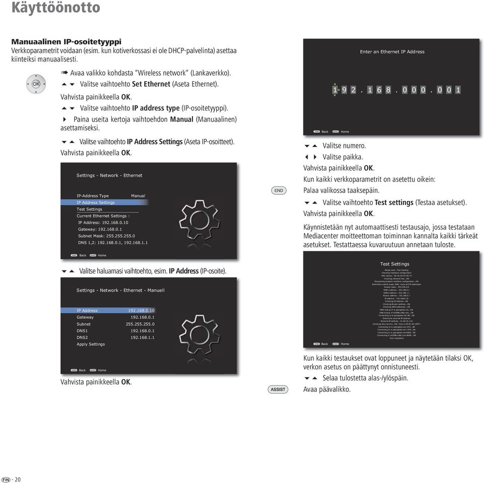 Paina useita kertoja vaihtoehdon Manual (Manuaalinen) asettamiseksi. Valitse vaihtoehto IP Address Settings (Aseta IP-osoitteet).