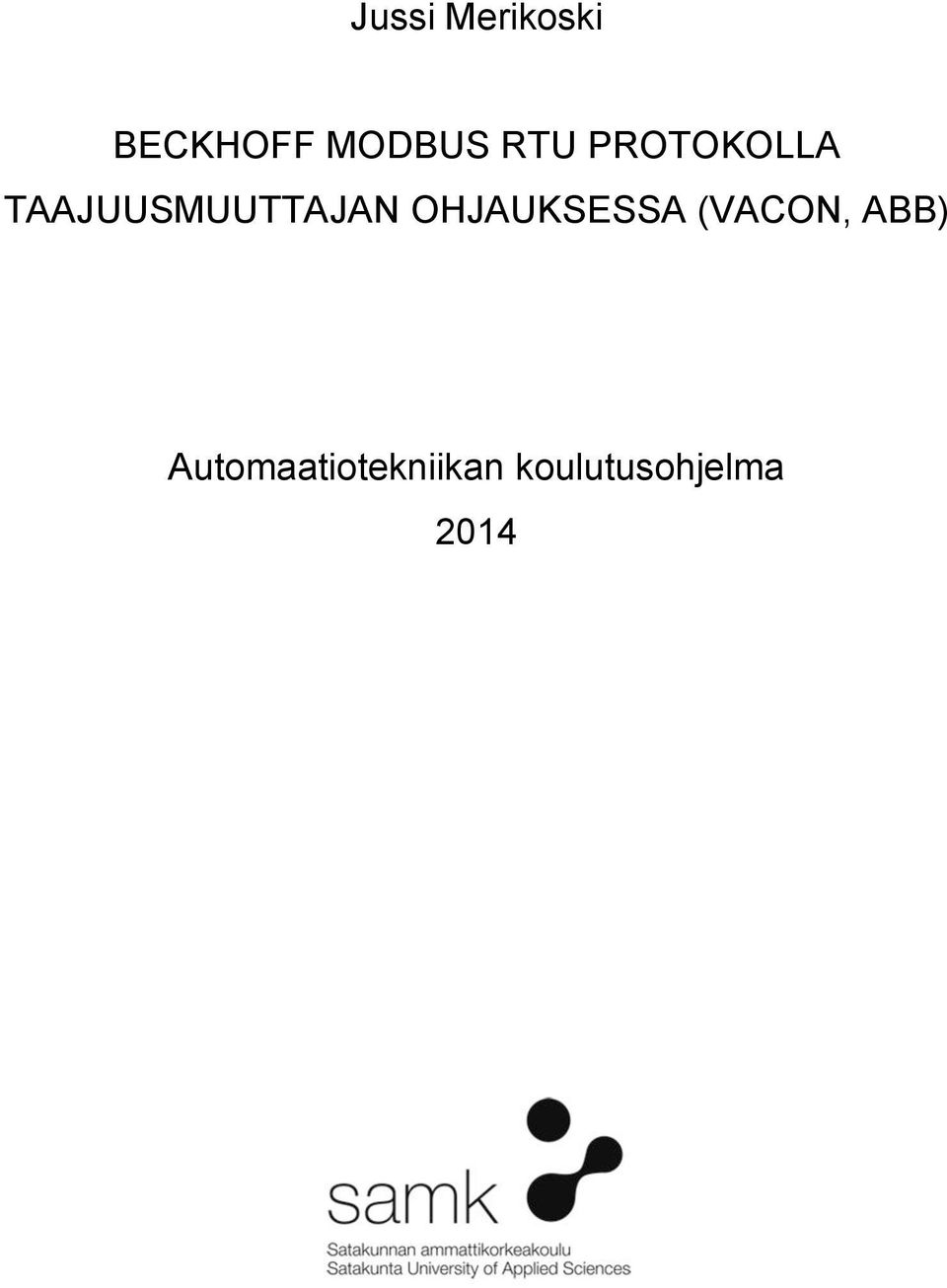 OHJAUKSESSA (VACON, ABB)