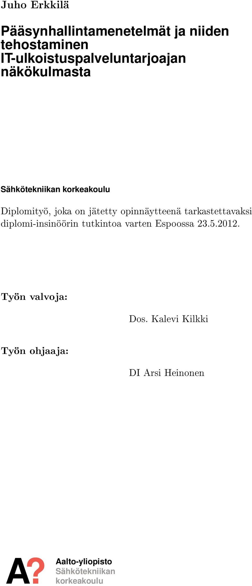 on jätetty opinnäytteenä tarkastettavaksi diplomi-insinöörin tutkintoa varten Espoossa