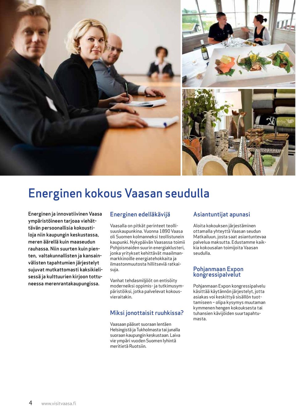 Energinen edelläkävijä lla on pitkät perinteet teollisuuskaupunkina. Vuonna 1890 oli Suomen kolmanneksi teollistunein kaupunki.