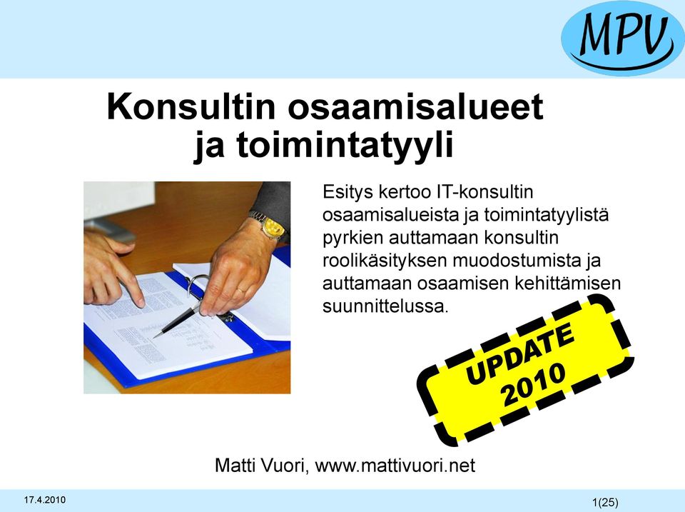 auttamaan konsultin roolikäsityksen muodostumista ja auttamaan