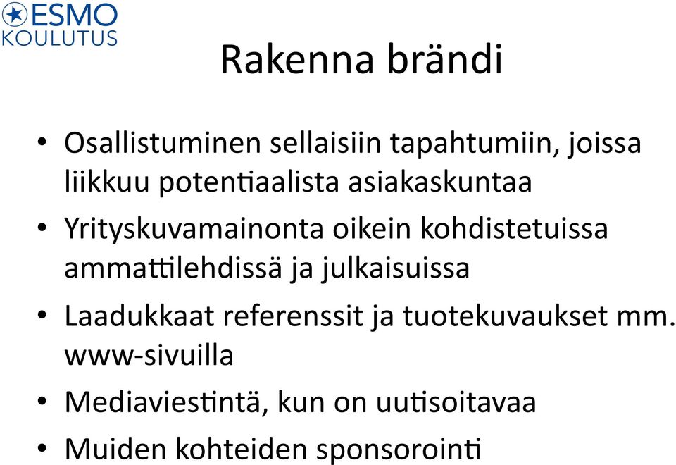 ammatlehdissä ja julkaisuissa Laadukkaat referenssit ja tuotekuvaukset