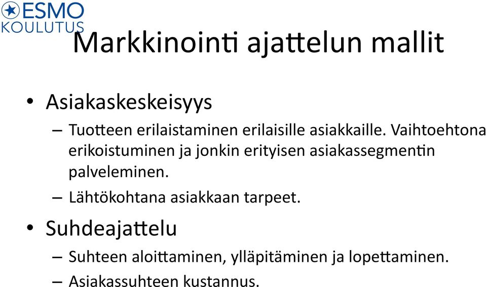 Vaihtoehtona erikoistuminen ja jonkin erityisen asiakassegmen8n