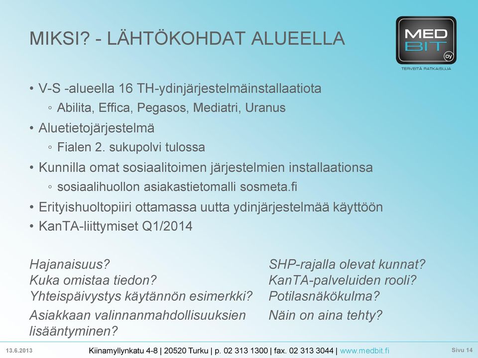 sukupolvi tulossa Kunnilla omat sosiaalitoimen järjestelmien installaationsa sosiaalihuollon asiakastietomalli sosmeta.