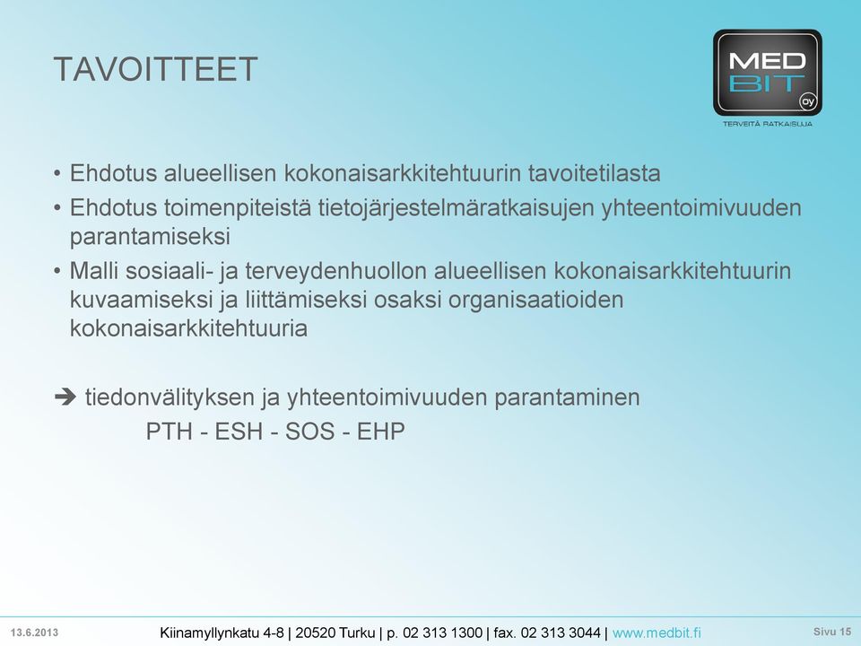 terveydenhuollon alueellisen kokonaisarkkitehtuurin kuvaamiseksi ja liittämiseksi osaksi
