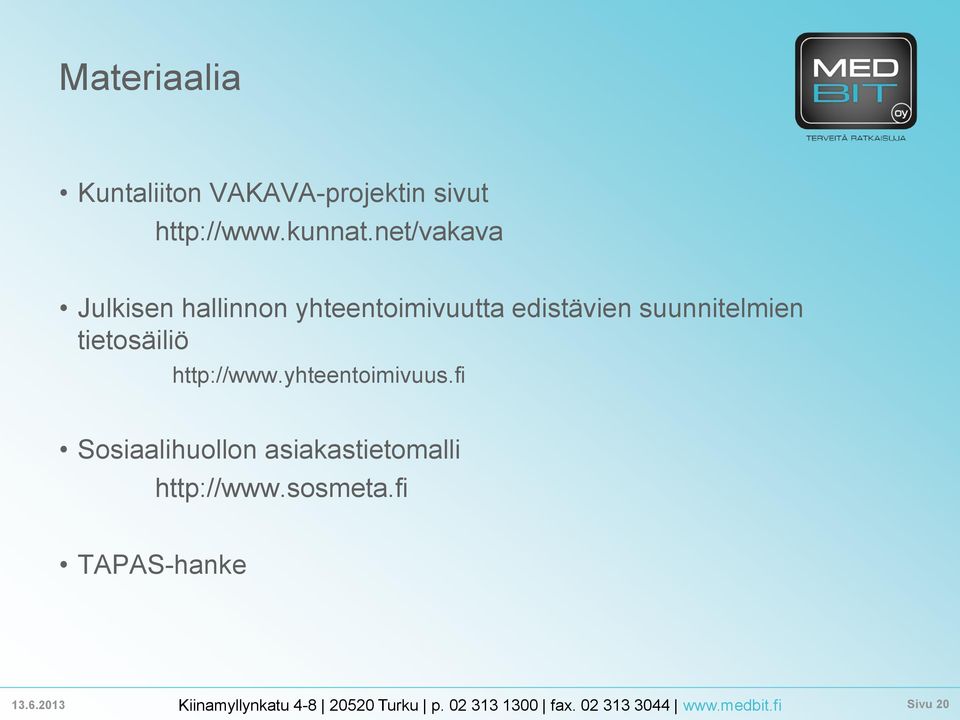 net/vakava Julkisen hallinnon yhteentoimivuutta edistävien