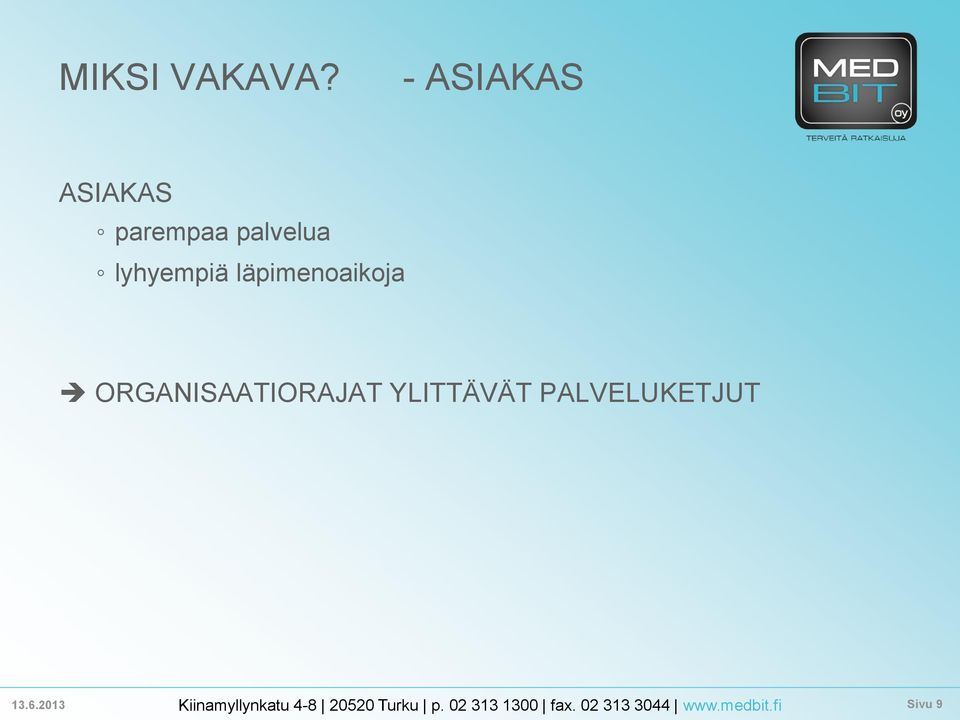 palvelua lyhyempiä