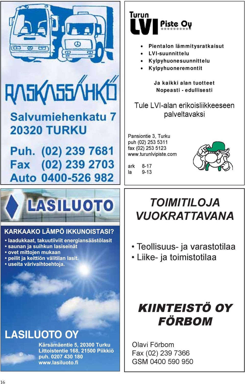 (02) 253 5123 www.turunlvipiste.