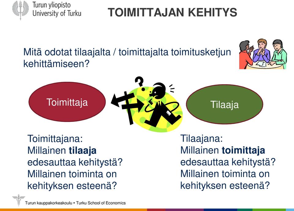 Toimittaja Tilaaja Toimittajana: Millainen tilaaja edesauttaa kehitystä?