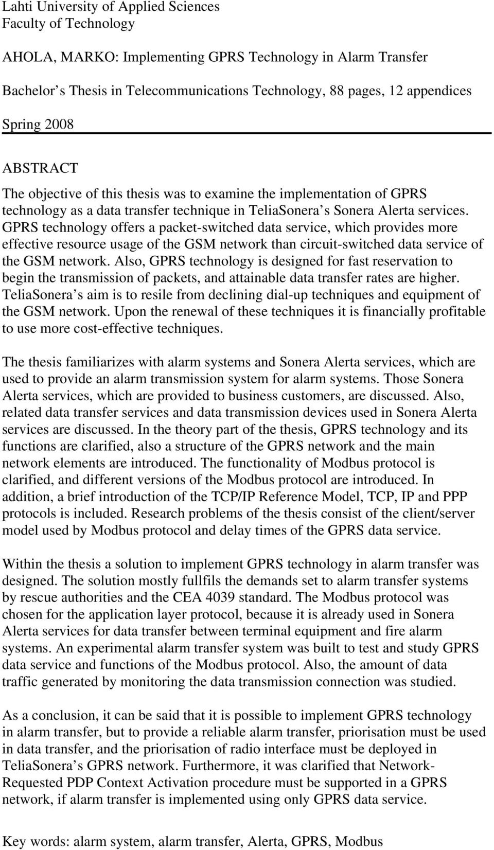 GPRS technology offers a packet-switched data service, which provides more effective resource usage of the GSM network than circuit-switched data service of the GSM network.