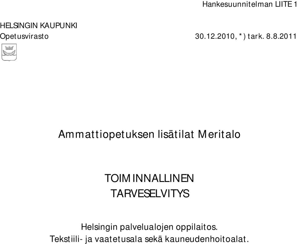 8.2011 Ammattipetuksen lisätilat Merital TOIMINNALLINEN