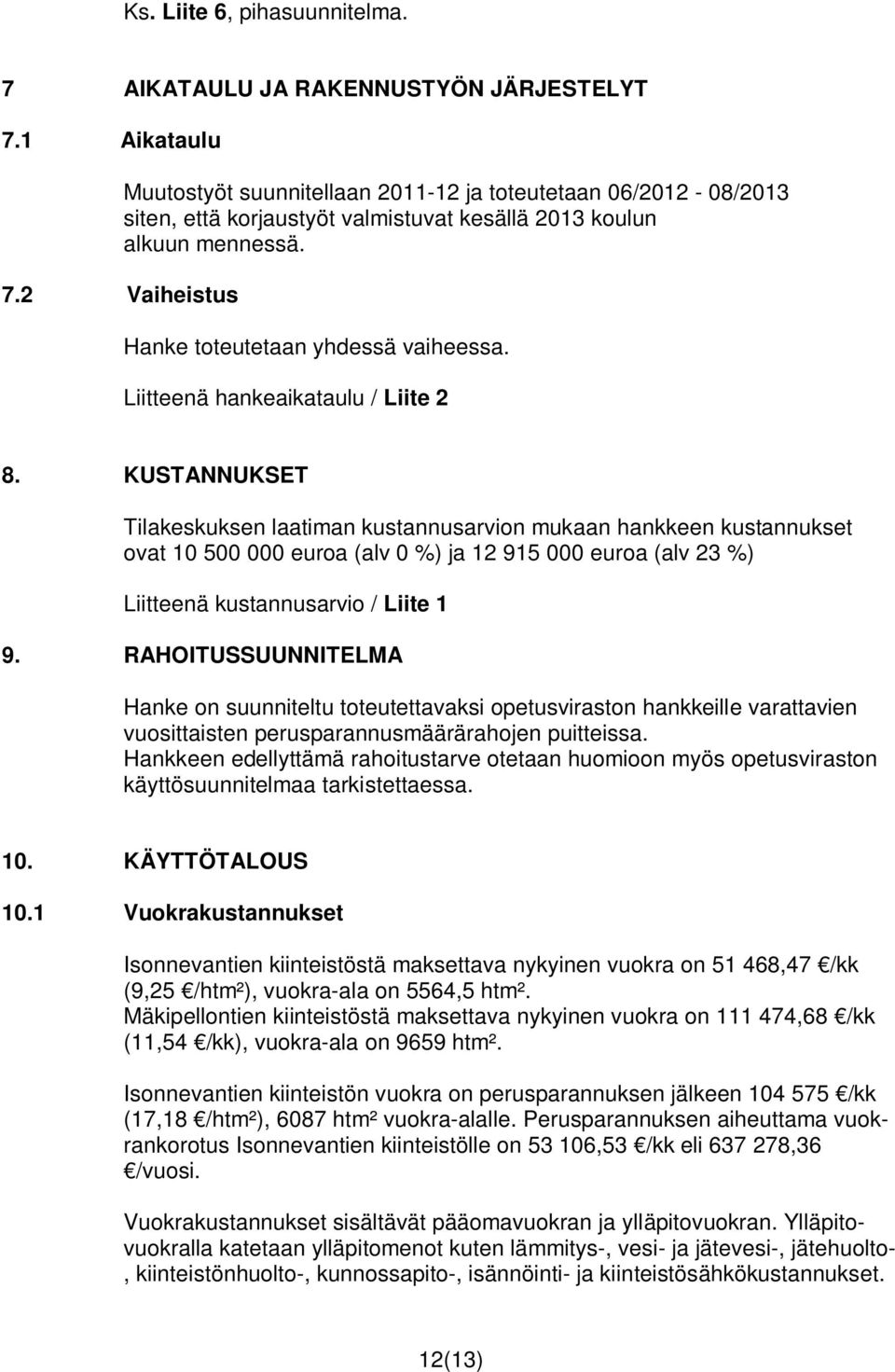Liitteenä hankeaikataulu / Liite 2 8.