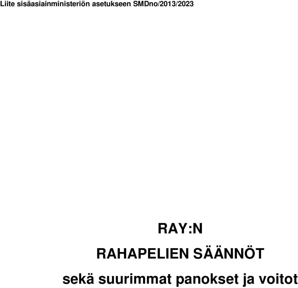 RAY:N RAHAPELIEN SÄÄNNÖT