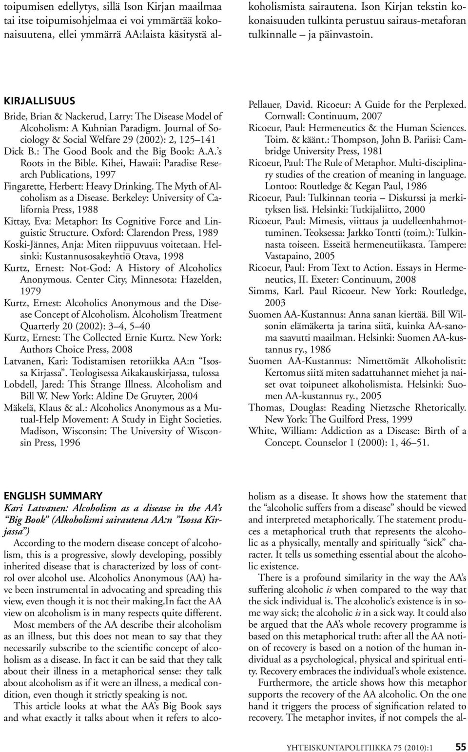 Journal of Sociology & Social Welfare 29 (2002): 2, 125 141 Dick B.: The Good Book and the Big Book: A.A. s Roots in the Bible.