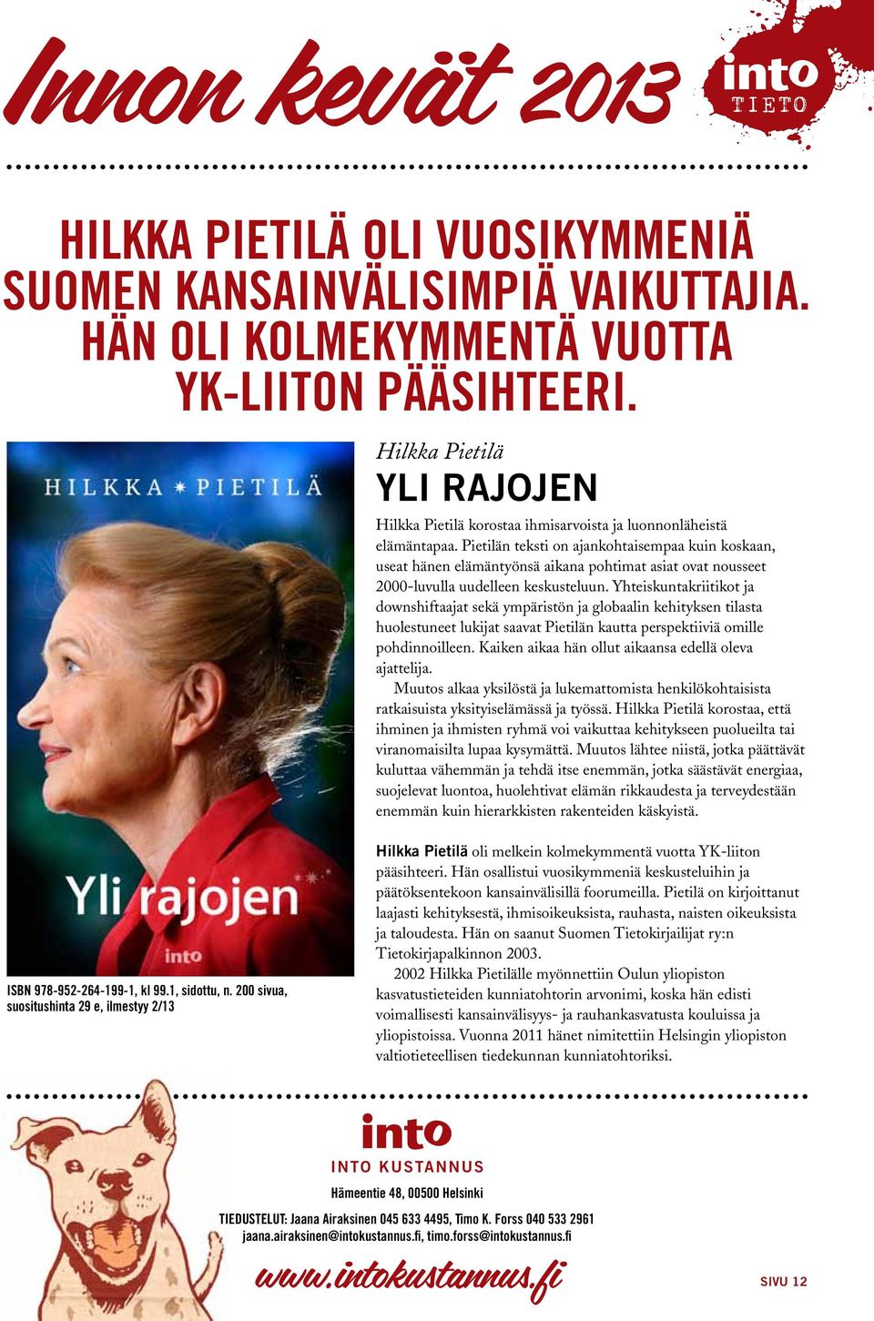 Pietilän teksti on ajankohtaisempaa kuin koskaan, useat hänen elämäntyönsä aikana pohtimat asiat ovat nousseet 2000-luvulla uudelleen keskusteluun.