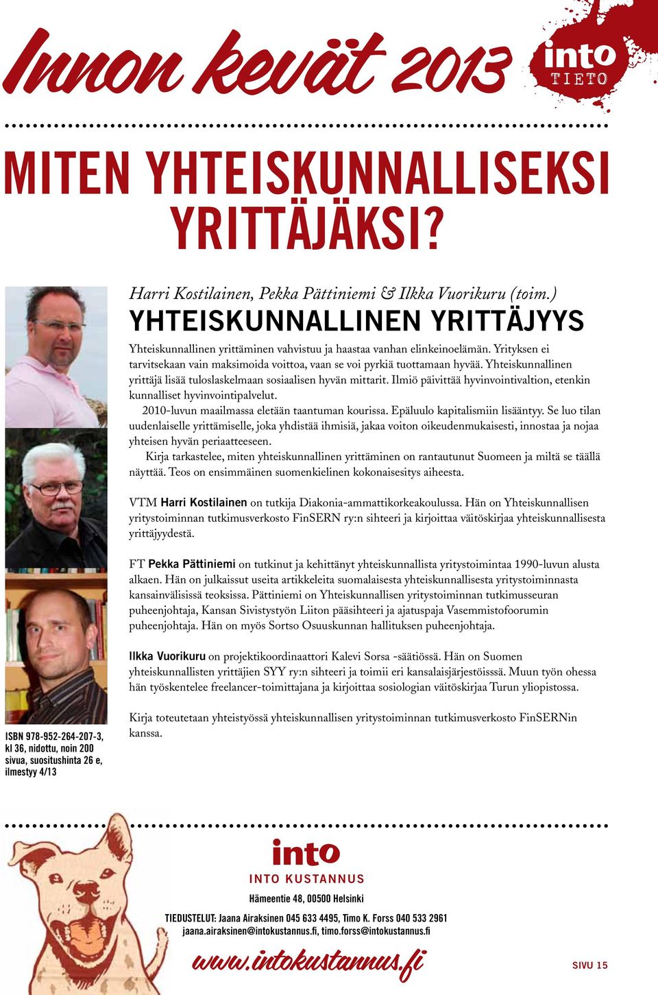 Yhteiskunnallinen yrittäjä lisää tuloslaskelmaan sosiaalisen hyvän mittarit. Ilmiö päivittää hyvinvointivaltion, etenkin kunnalliset hyvinvointipalvelut.