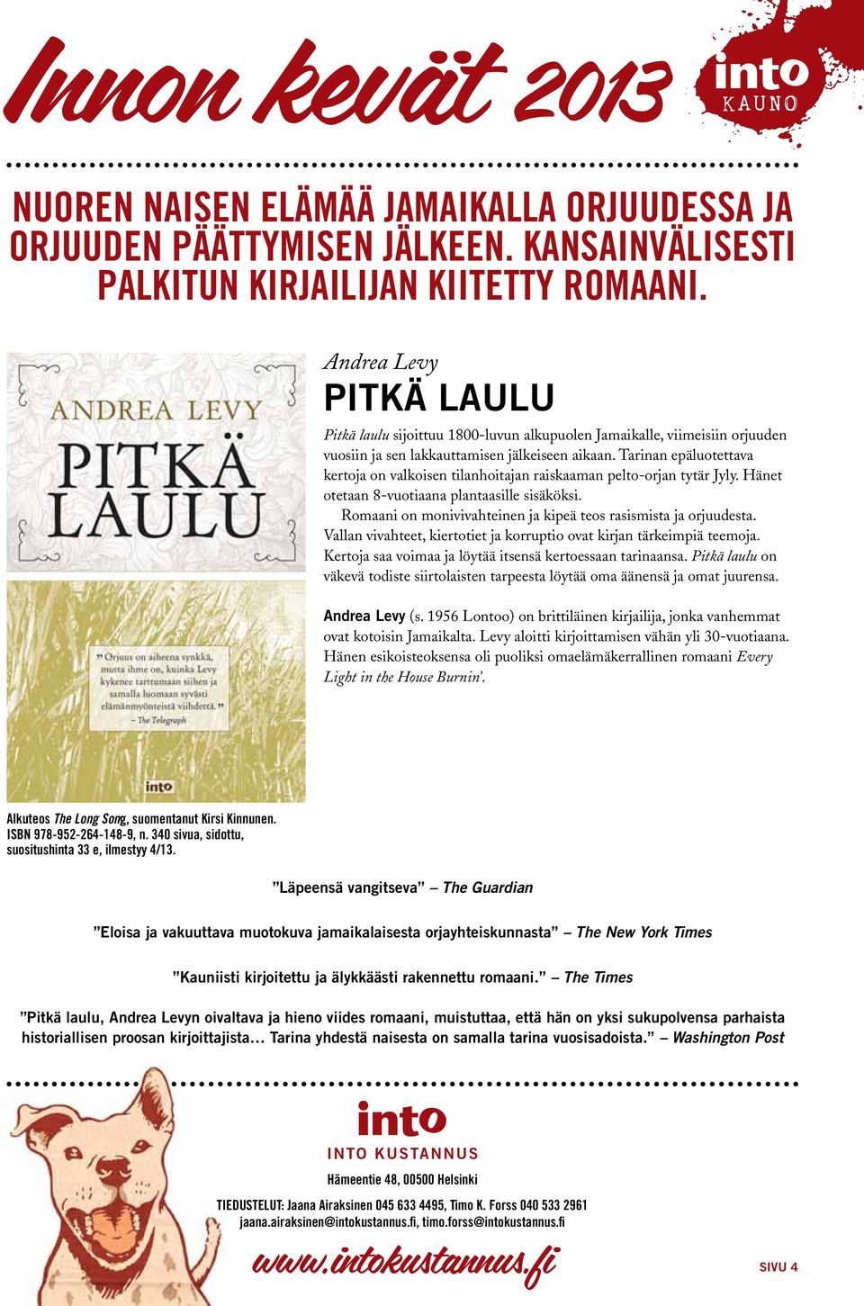 Tarinan epäluotettava kertoja on valkoisen tilanhoitajan raiskaaman pelto-orjan tytär Jyly. Hänet otetaan 8-vuotiaana plantaasille sisäköksi.