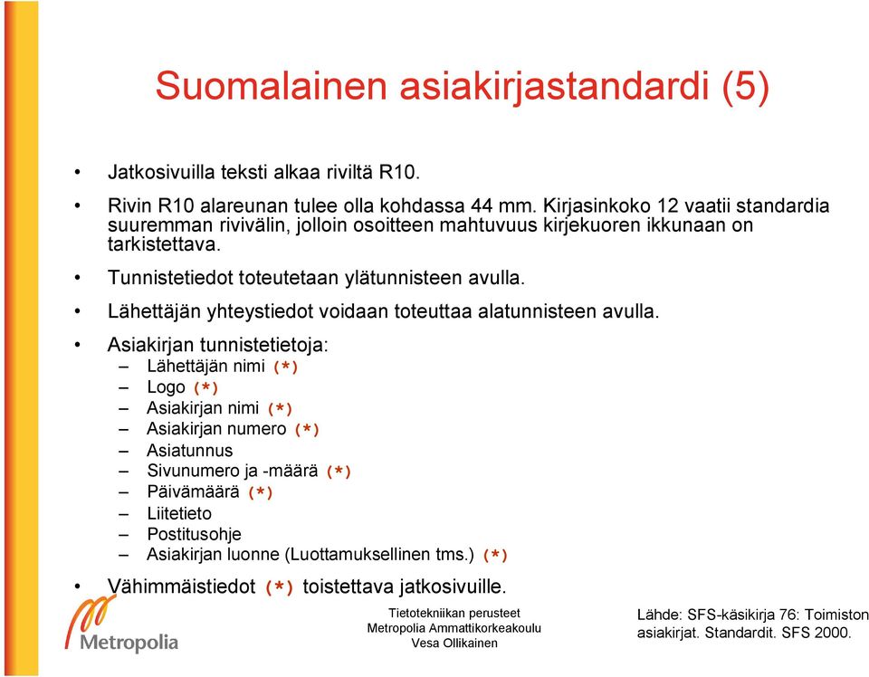 Lähettäjän yhteystiedot voidaan toteuttaa alatunnisteen avulla.