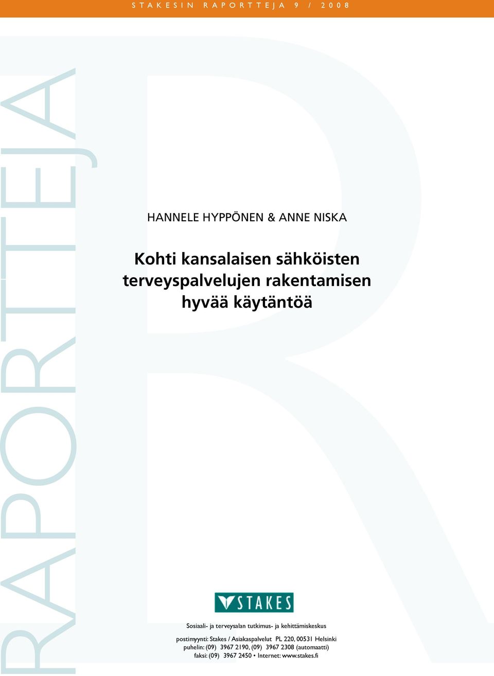 terveysalan tutkimus- ja kehittämiskeskus postimyynti: Stakes / Asiakaspalvelut PL 220,