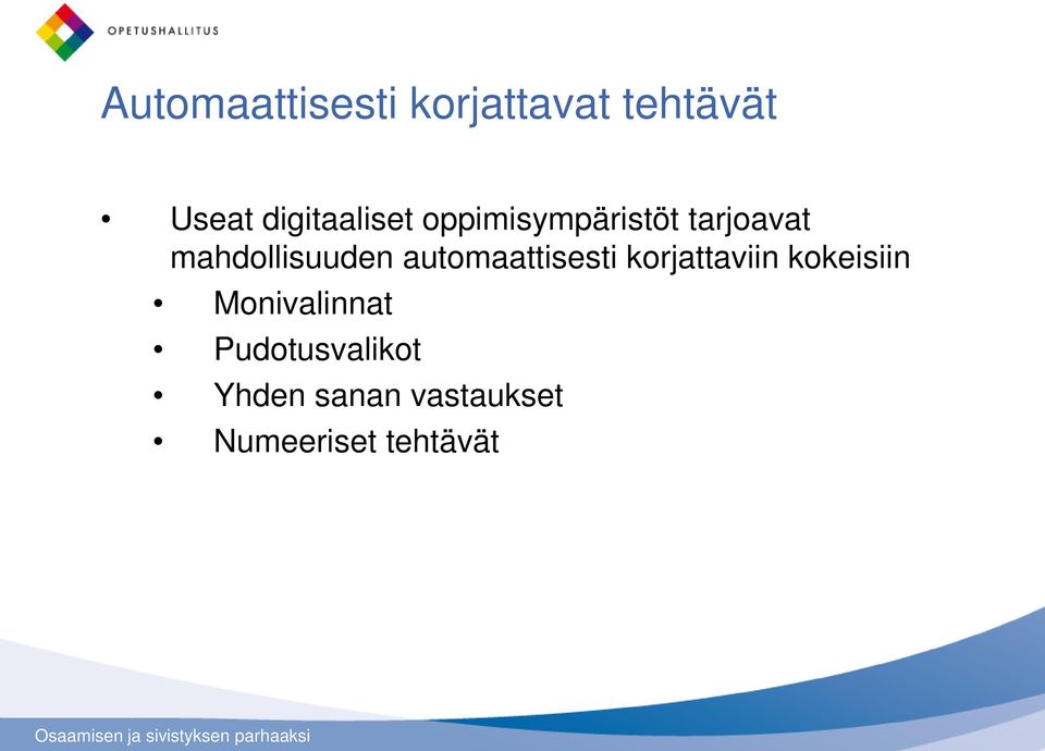mahdollisuuden automaattisesti korjattaviin