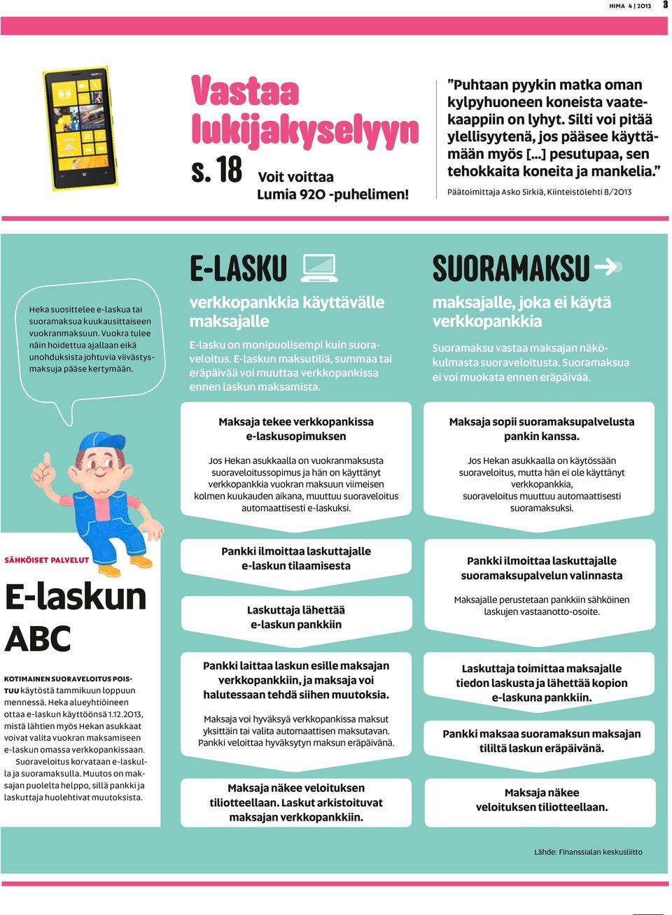 Päätoimittaja Asko Sirkiä, Kiinteistölehti 8/2013 Heka suosittelee e-laskua tai suoramaksua kuukausittaiseen vuokranmaksuun.