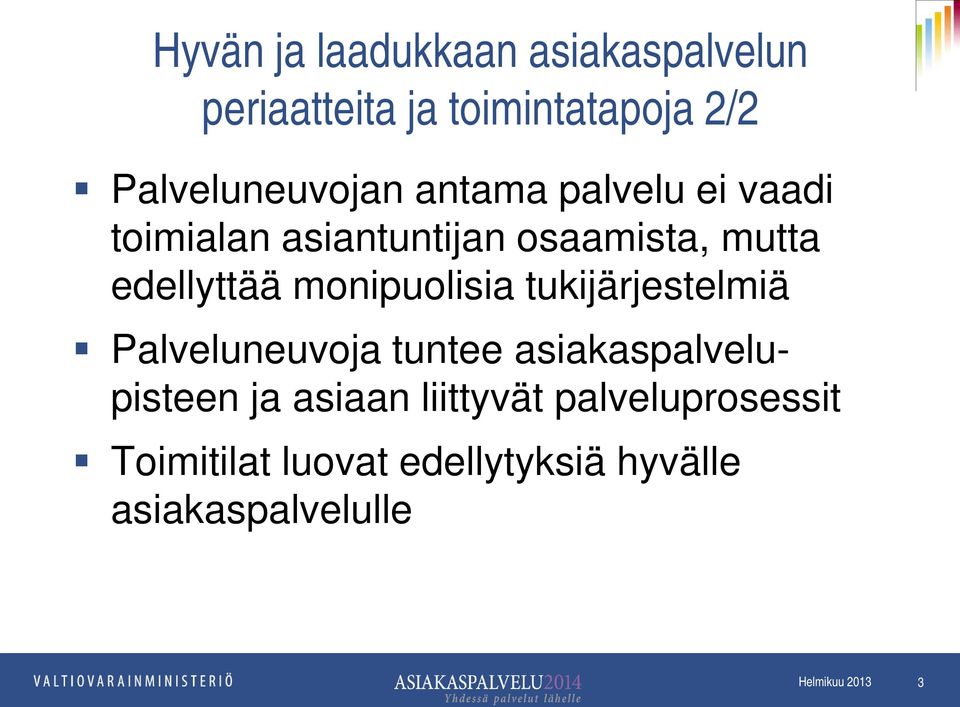 edellyttää monipuolisia tukijärjestelmiä Palveluneuvoja tuntee