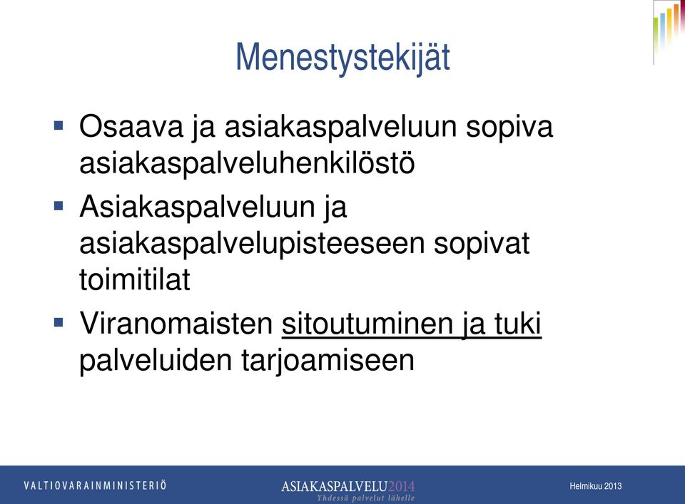 asiakaspalvelupisteeseen sopivat toimitilat