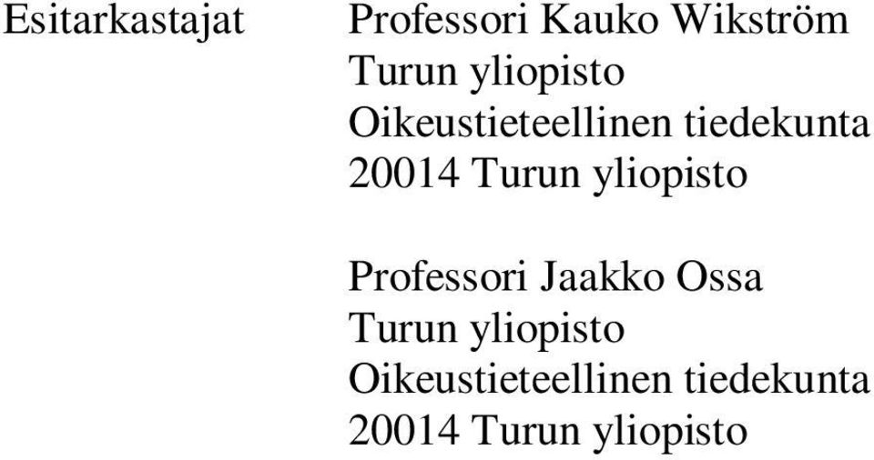 Turun yliopisto Professori Jaakko Ossa Turun 