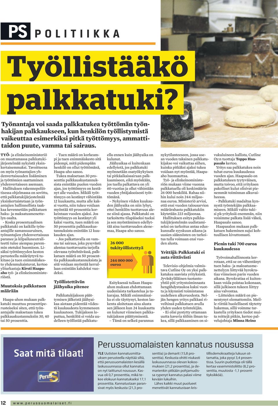 TYÖ- ja elinkeinoministeriö on muuttamassa palkkatukijärjestelmää nykyistä yksinkertaisemmaksi.