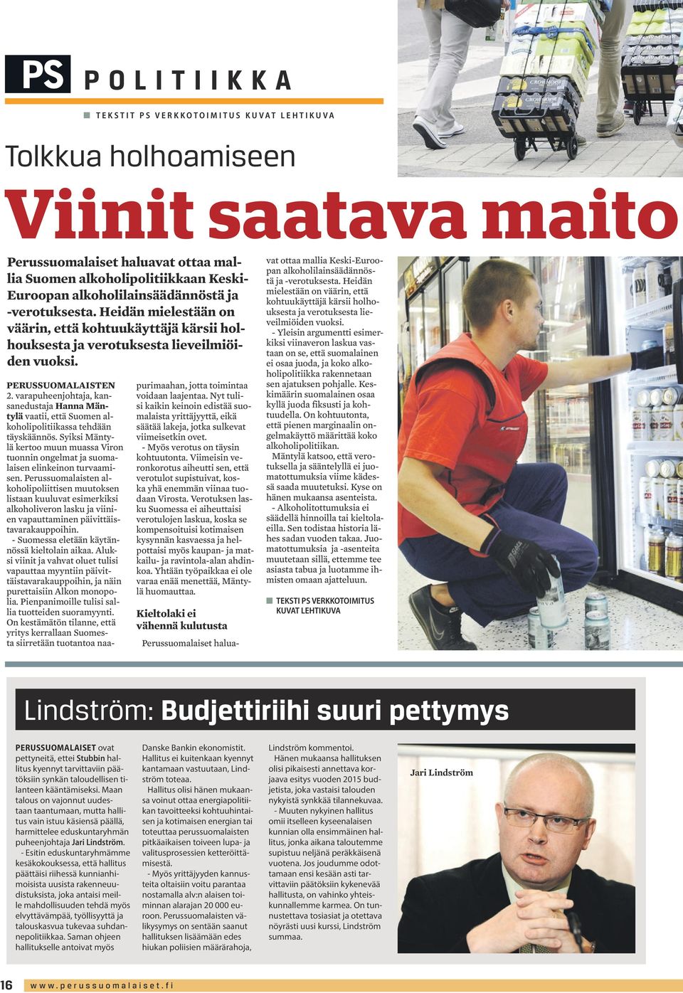 varapuheenjohtaja, kansanedustaja Hanna Mäntylä vaatii, että Suomen alkoholipolitiikassa tehdään täyskäännös.