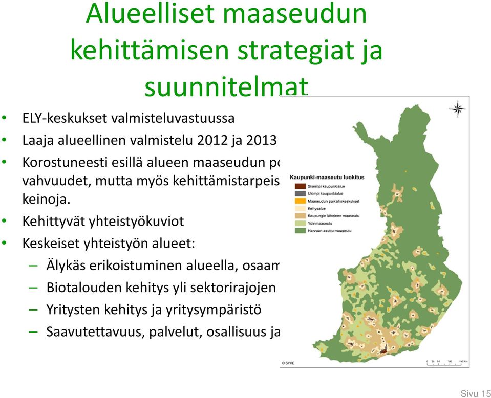 etsitään keinoja.