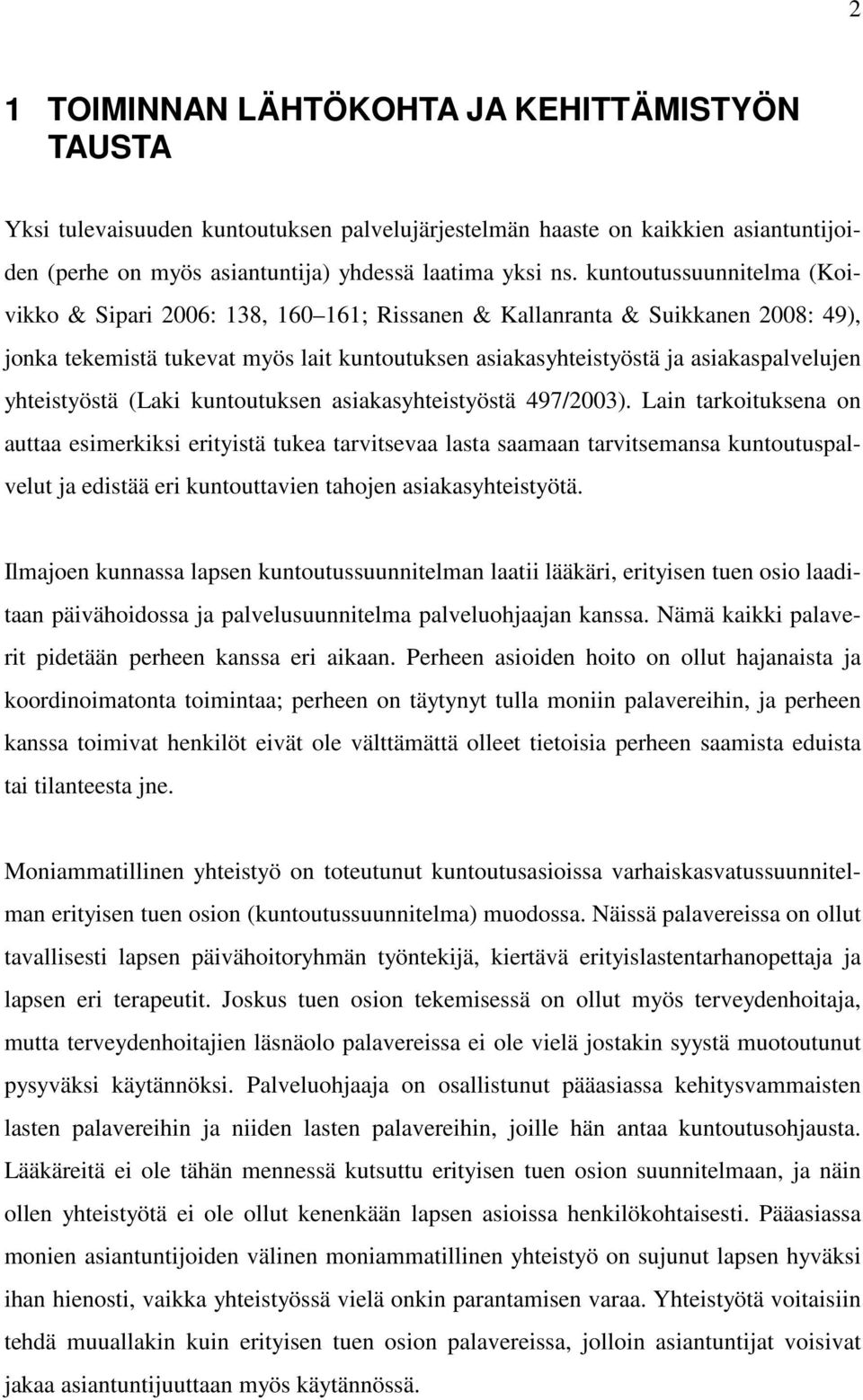 yhteistyöstä (Laki kuntoutuksen asiakasyhteistyöstä 497/2003).